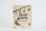 Slow Down: Bring Calm to a Busy World with 50 Nature Stories